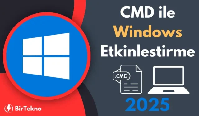 CMD ile Windows Etkinleştirme 2025 – Güncel Yöntemler