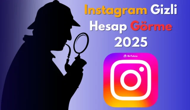 Instagram Gizli Hesap Görme 2025 – Ücretsiz Gizli Hesaplara Bakma