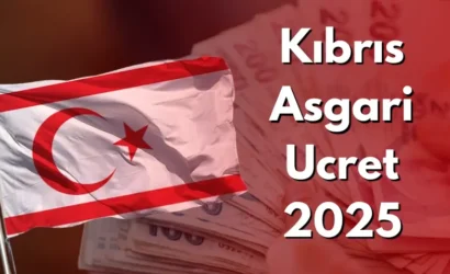 Kıbrıs Asgari Ücret 2025: Yeni Ücret ve Detaylar