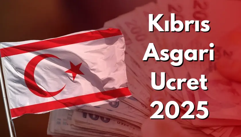 Kıbrıs Asgari Ücret 2025: Yeni Ücret ve Detaylar