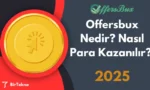 Offersbux Nedir? Nasıl Para Kazanılır? 2025
