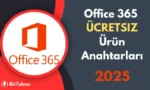 Office 365 Ürün Anahtarları 2025: CMD ve Diğer Ücretsiz Etkinleştirme Yöntemleri