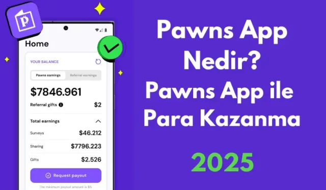 Pawns App Nedir? Pawns App ile Para Kazanma Rehberi 2025