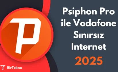 Psiphon Pro ile Vodafone Sınırsız İnternet: 2025 Güncel Rehberi
