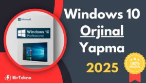 Windows 10 Orjinal Yapma – 2025 Güncel ve Kalıcı Çözümler