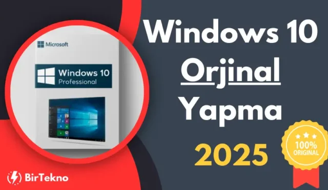 Windows 10 Orjinal Yapma – 2025 Güncel ve Kalıcı Çözümler