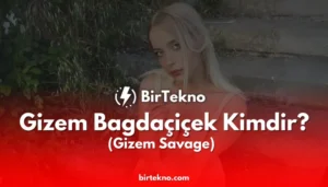 Gizem Bağdaçiçek Kimdir? (Gizem Savage) 2025