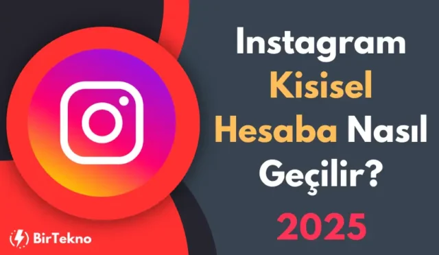 Instagram Kişisel Hesaba Nasıl Geçilir? İşletme Hesabından Kişisel Hesaba Dönme (2025)