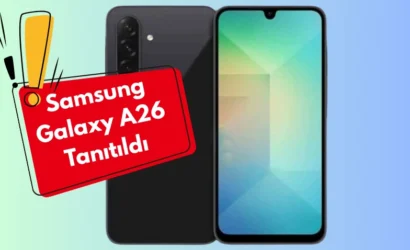Samsung Galaxy A26 Tanıtıldı! İşte Fiyatı ve Özellikleri