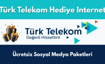 Türk Telekom Hediye İnternet: Ücretsiz Sosyal Medya Paketleri 2025