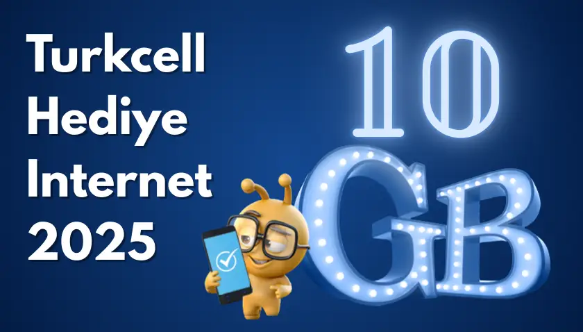 Turkcell 10 GB Hediye İnternet Nasıl Alınır? 2025 Güncel Kampanya Detayları