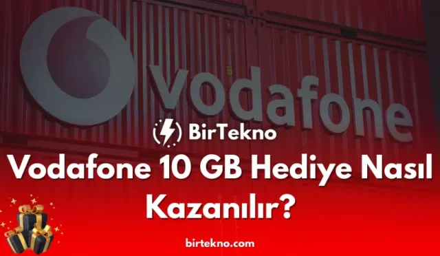 Vodafone 10 GB Hediye Nasıl Kazanılır? 2025