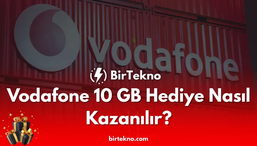 Vodafone 10 GB Hediye Nasıl Kazanılır? 2025