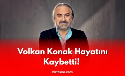 Volkan Konak Hayatını Kaybetti! 58 Yaşında Sevenlerini Yasa Boğdu