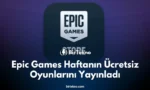 Epic Games Haftanın Ücretsiz Oyunlarını Yayınladı: Botanicula ve Ödül Paketi Oyuncuları Bekliyor