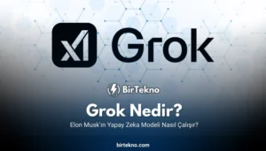 Grok Nedir? Elon Musk’ın Yapay Zeka Modeli Nasıl Çalışır?