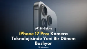 iPhone 17 Pro: Kamera Teknolojisinde Yeni Bir Dönem Başlıyor