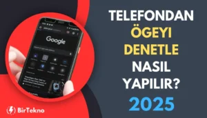 Telefondan Öğeyi Denetle Nasıl Yapılır? | 2025 Mobil Öğeyi İnceleme Rehberi