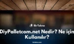 DiyPalletcom.net Nedir? Ne için Kullanılır? 2025