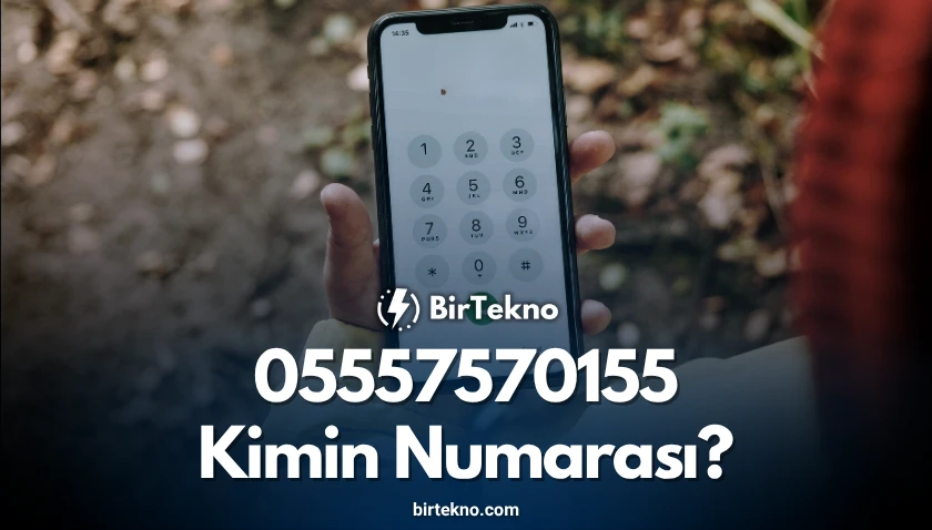 05557570155 Kimin Numarası? Bilinmeyen Numarayı Öğrenin!