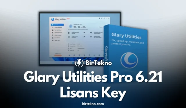 Glary Utilities Pro 6.21 Lisans Key – Ücretsiz Tam Sürüm 2025