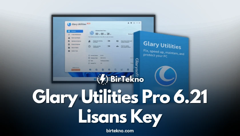 Glary Utilities Pro 6.21 Lisans Key – Ücretsiz Tam Sürüm 2025