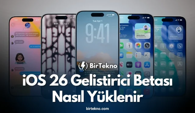 iOS 26 Geliştirici Betası Nasıl Yüklenir? İşte Tüm Detaylar!