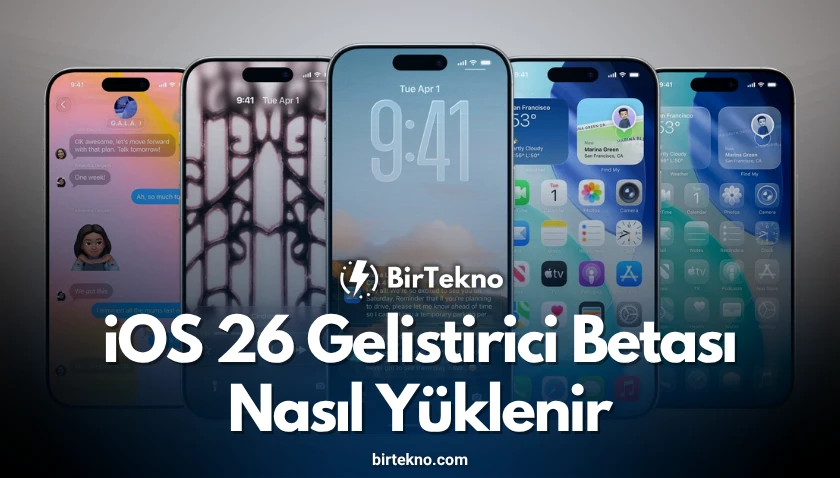 iOS 26 Geliştirici Betası Nasıl Yüklenir? İşte Tüm Detaylar!