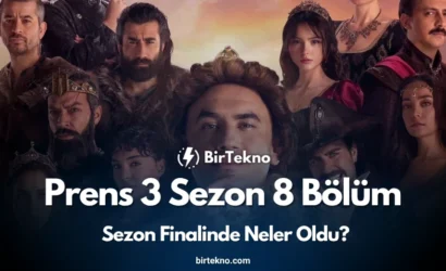 Prens 3 Sezon 8 Bölüm Özeti: Sezon Finalinde Neler Oldu?