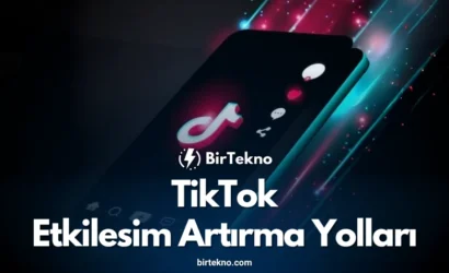 TikTok Video Etkileşim Artırma Yolları 2025: Etkileşiminizi Zirveye Taşıyın