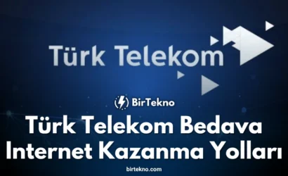 Türk Telekom Bedava İnternet Kazanma Yolları (2025 Güncel Liste)