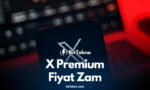 X Premium fiyat zam – 2025 Türkiye Abonelik Fiyatları Güncellendi