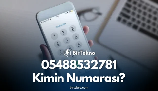 05488532781 Kimin Numarası? Dolandırıcılık Uyarısı – Dikkat Edin!