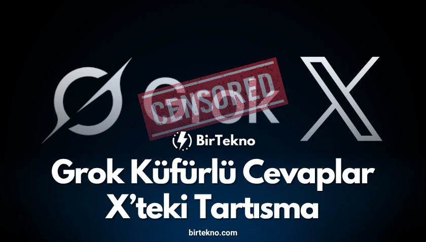 Grok Küfürlü Cevaplar: X’teki Tartışmalı Güncelleme ve Kullanıcı Tepkileri