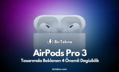 AirPods Pro 3: Tasarımda Beklenen 4 Önemli Değişiklik