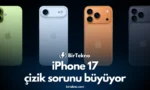 iPhone 17 çizik sorunu büyüyor: Scratchgate tartışması ve Apple’ın olası adımları