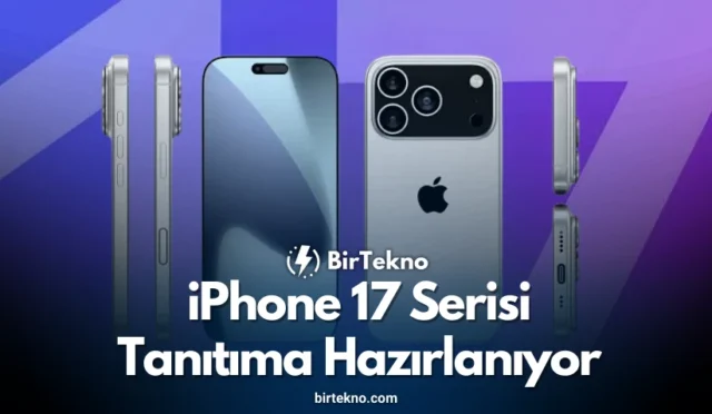 iPhone 17 Serisi Tanıtıma Hazırlanıyor: İşte Tüm Modeller ve Beklenen Özellikler