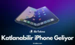 Katlanabilir iPhone geliyor: Apple 2026 hedefi