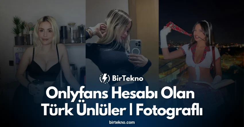 Onlyfans Hesabı Olan Türk Ünlüler (2025) – Güncel Türk OnlyFans Listesi ve Fotoğrafları
