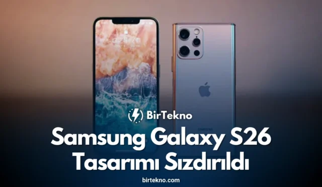 Samsung Galaxy S26 Tasarımı Sızdırıldı: iPhone 17 Pro’ya Yakın Detaylar