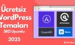 Ücretsiz WordPress Temaları 2025 - SEO Uyumlu