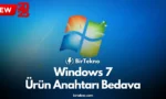 Windows 7 Ürün Anahtarı Bedava – 2025 – %100 Çalışan Metot