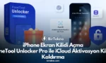 iPhone Ekran Kilidi Açma: FoneTool Unlocker Pro ile iCloud Aktivasyon Kilidi Kaldırma (1 Yıllık Ücretsiz Lisans 2025)