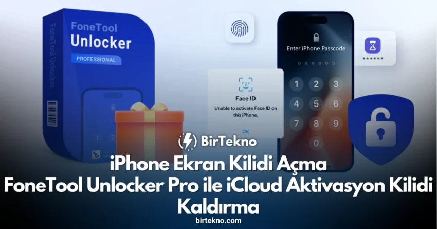 iPhone Ekran Kilidi Açma: FoneTool Unlocker Pro ile iCloud Aktivasyon Kilidi Kaldırma (1 Yıllık Ücretsiz Lisans 2025)