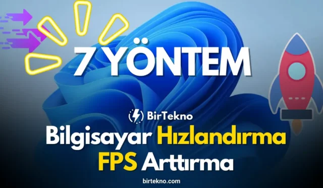 Bilgisayar Hızlandırma ve FPS Arttırma: Windows 11 & 10 İçin %100 Etkili 7 Yöntem (2026 Güncel)