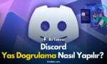 Discord Yaş Doğrulama Nasıl Yapılır? Kimlik ve Yüz Tarama Rehberi (2026)