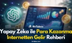 Yapay Zeka ile Para Kazanma: 2026 İnternetten Gelir Rehberi