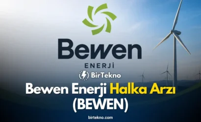 Bewen Enerji Halka Arzı (BEWEN) 2026: Halka Arz Detayları, Şirket Profili ve Fon Kullanımı