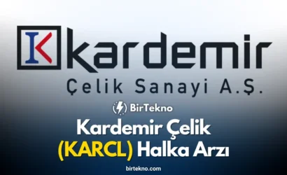 Kardemir Çelik Halka Arzı (KARCL) 2026: Halka Arz Detayları, Lot Dağılımı ve Şirket Profili
